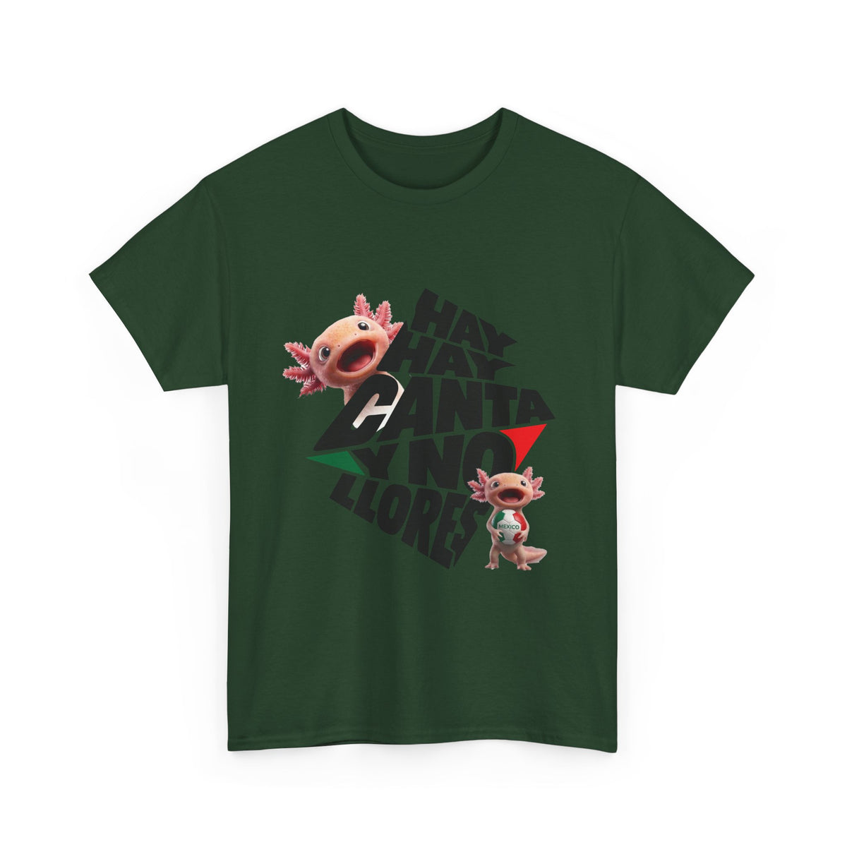 Mexico Axolotl Tee — "Hay, hay, hay, hay, canta,  y no llores" Cute Axolotl Graphic T-Shirt
