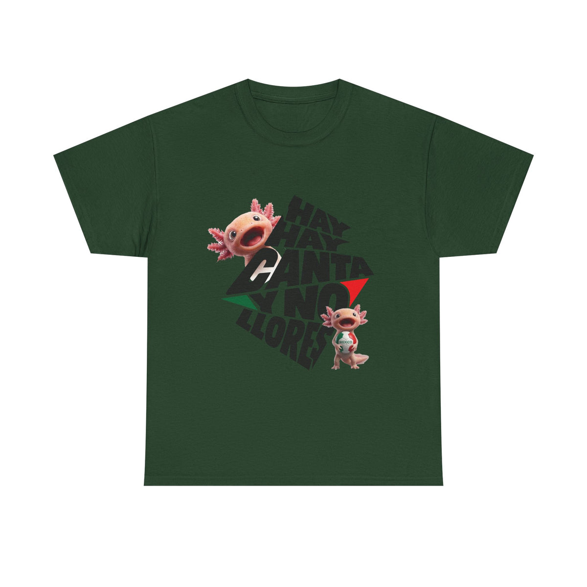 Mexico Axolotl Tee — "Hay, hay, hay, hay, canta,  y no llores" Cute Axolotl Graphic T-Shirt